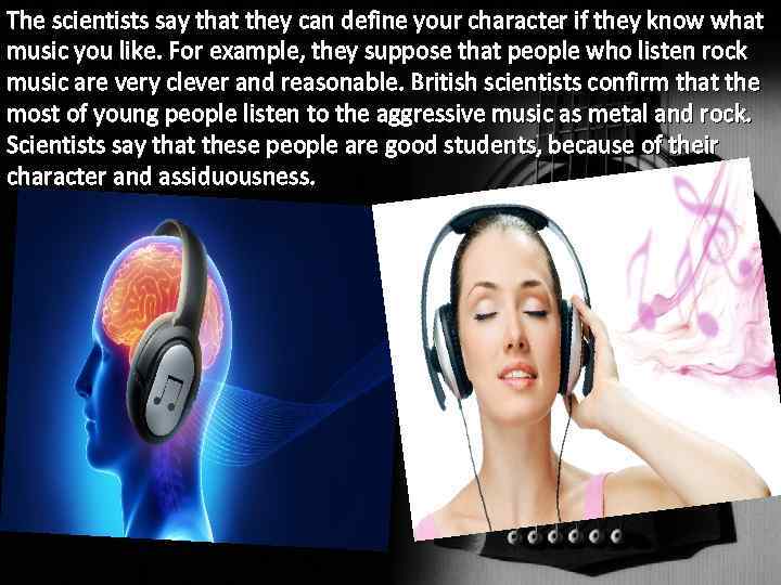 The scientists say that they can define your character if they know what music