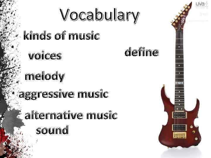 Vocabulary kinds of music voices define melody Поместите здесь ваш текст aggressive music alternative
