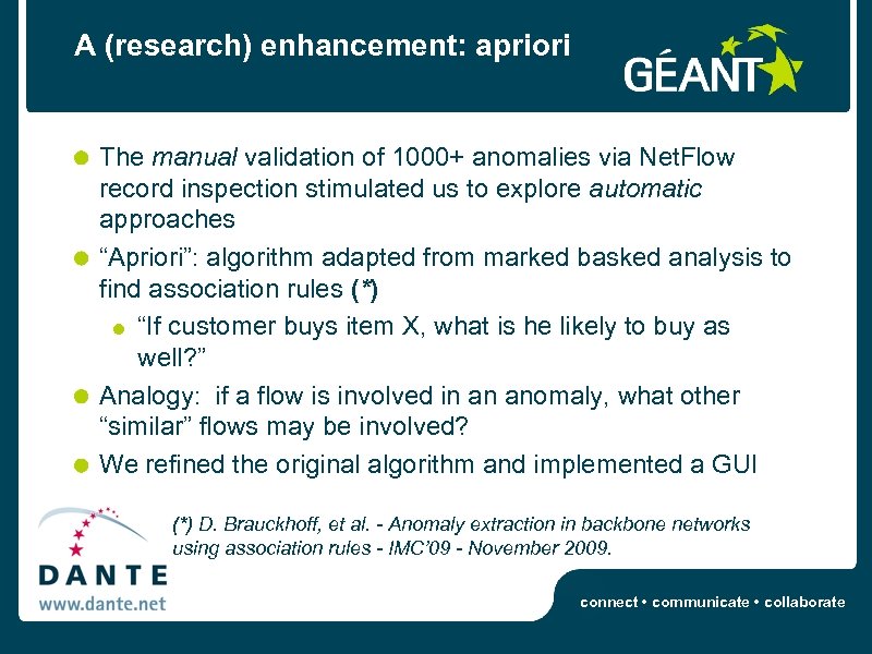 A (research) enhancement: apriori The manual validation of 1000+ anomalies via Net. Flow record