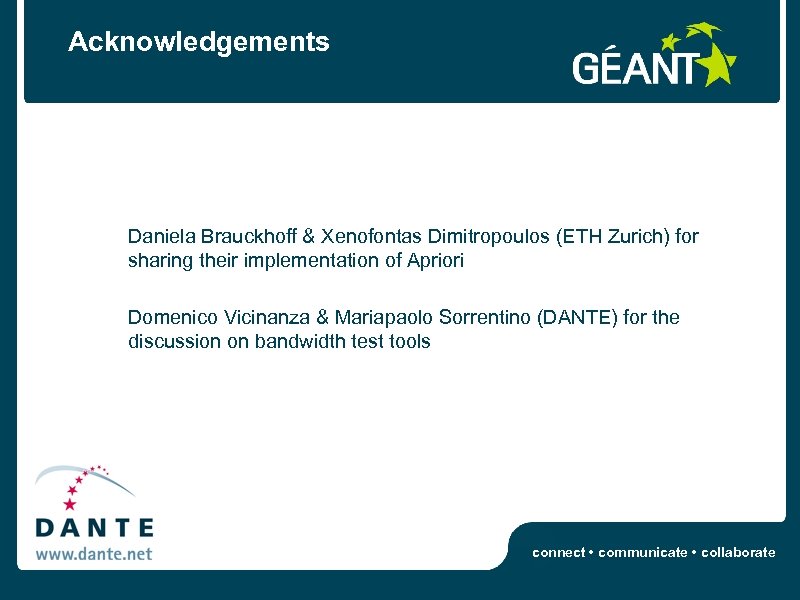 Acknowledgements Daniela Brauckhoff & Xenofontas Dimitropoulos (ETH Zurich) for sharing their implementation of Apriori