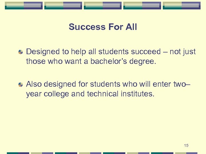 Success For All Designed to help all students succeed – not just those who