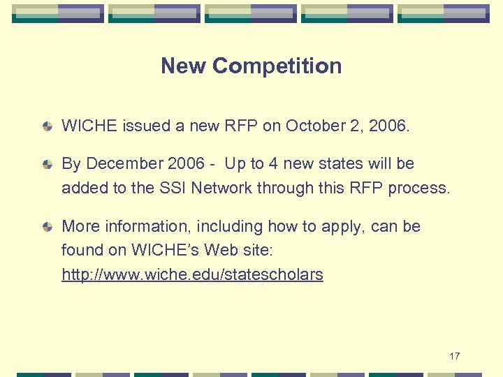 New Competition WICHE issued a new RFP on October 2, 2006. By December 2006