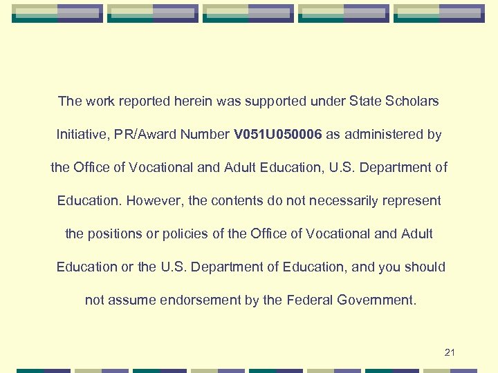 The work reported herein was supported under State Scholars Initiative, PR/Award Number V 051