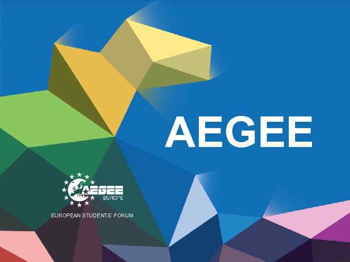 AEGEE EUROPEAN STUDENTS’ FORUM 