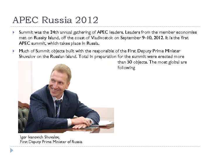 APEC Russia 2012 Summit was the 24 th annual gathering of APEC leaders. Leaders