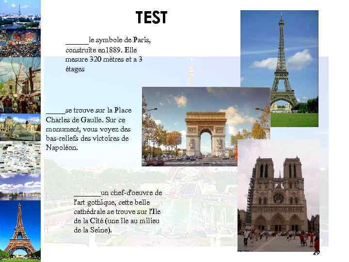 TEST ____le symbole de Paris, construite en 1889. Elle mesure 320 mètres et a