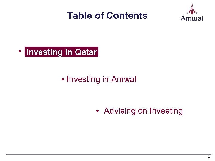Table of Contents • Investing in Qatar • Investing in Amwal • Advising on