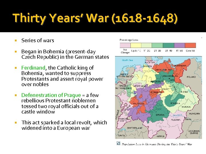 Thirty Years’ War (1618 -1648) Series of wars Began in Bohemia (present-day Czech Republic)