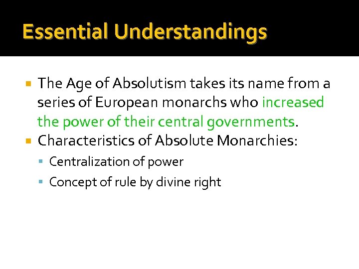 Essential Understandings The Age of Absolutism takes its name from a series of European