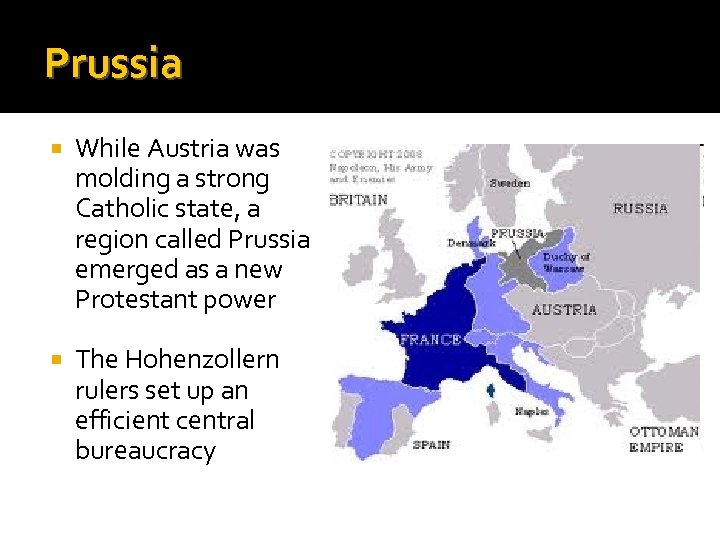 Prussia While Austria was molding a strong Catholic state, a region called Prussia emerged