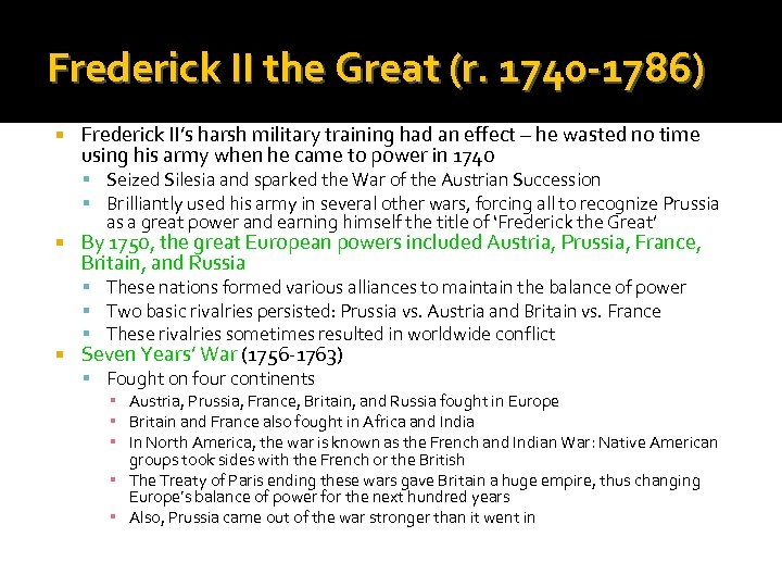 Frederick II the Great (r. 1740 -1786) Frederick II’s harsh military training had an