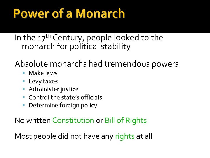 Power of a Monarch In the 17 th Century, people looked to the monarch