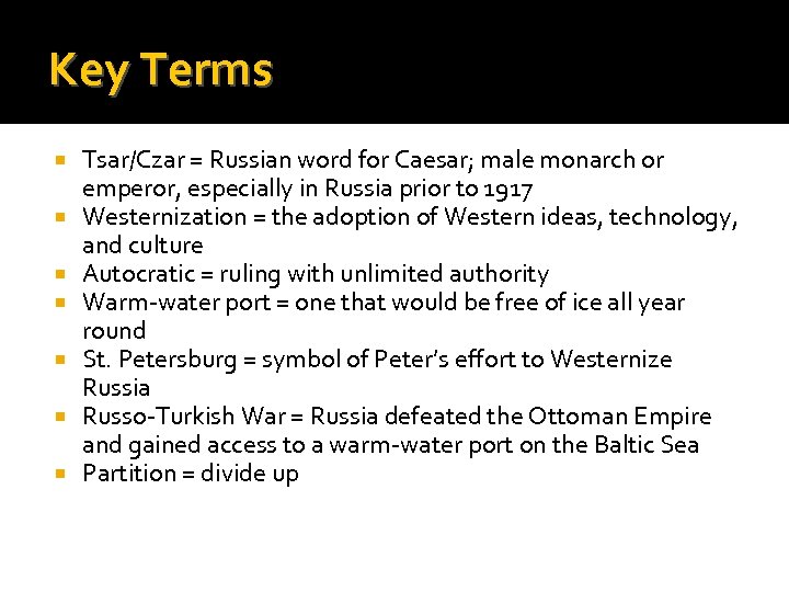 Key Terms Tsar/Czar = Russian word for Caesar; male monarch or emperor, especially in