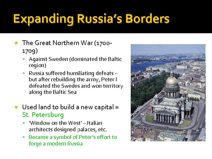 Expanding Russia’s Borders The Great Northern War (17001709) Against Sweden (dominated the Baltic region)