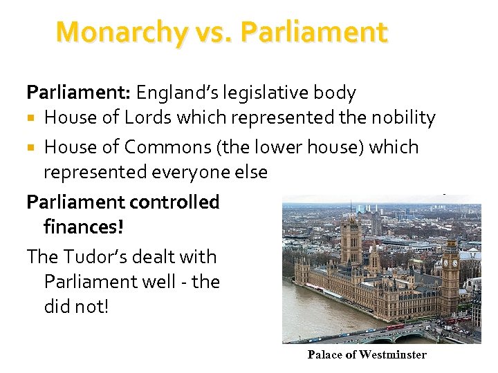 Monarchy vs. Parliament: England’s legislative body House of Lords which represented the nobility House