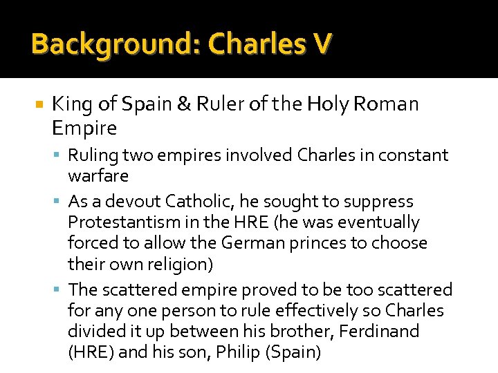 Background: Charles V King of Spain & Ruler of the Holy Roman Empire Ruling