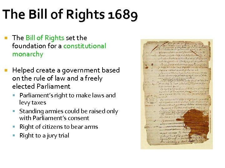 The Bill of Rights 1689 The Bill of Rights set the foundation for a
