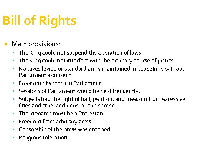 Bill of Rights Main provisions: The King could not suspend the operation of laws.