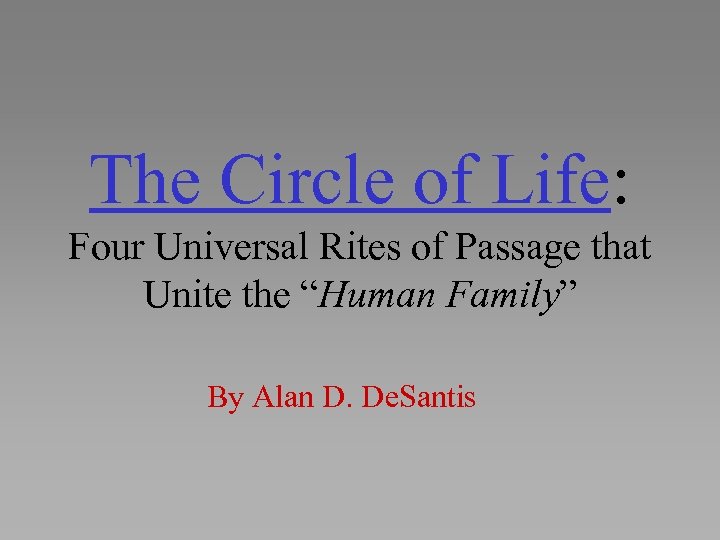 The Circle of Life: Four Universal Rites of Passage that Unite the “Human Family”