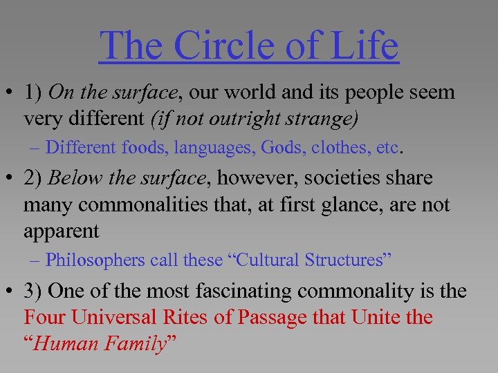The Circle of Life • 1) On the surface, our world and its people