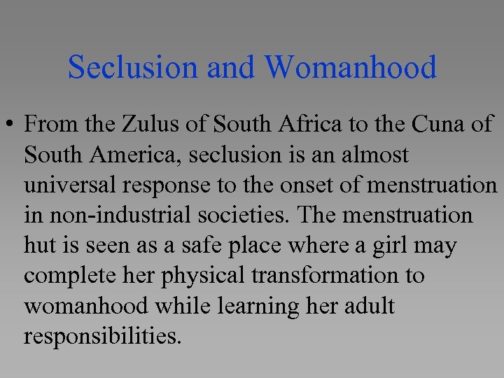 Seclusion and Womanhood • From the Zulus of South Africa to the Cuna of