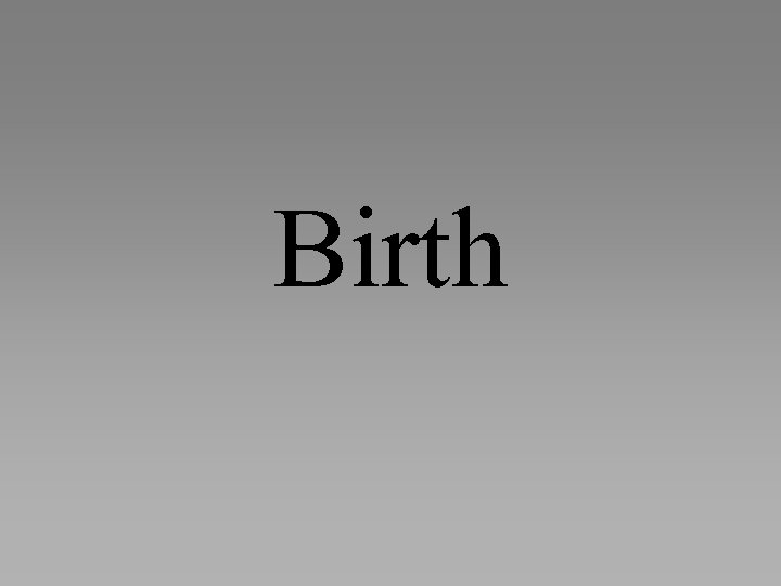 Birth 