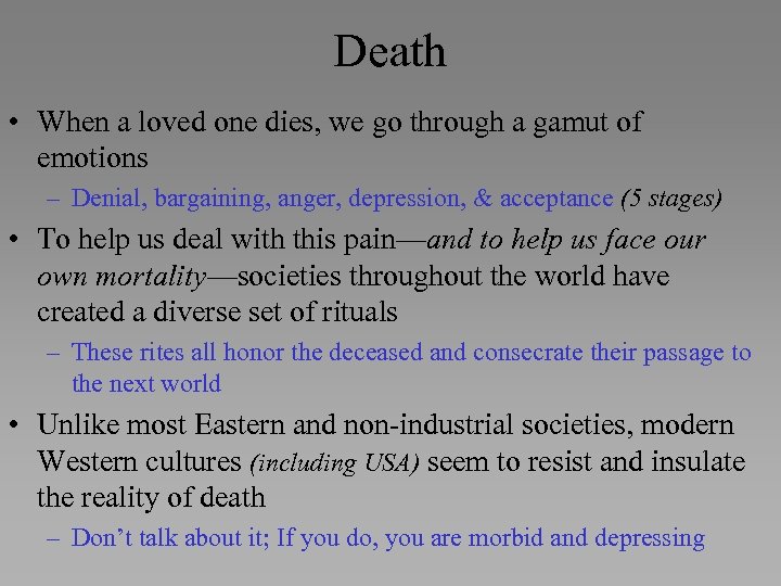 Death • When a loved one dies, we go through a gamut of emotions