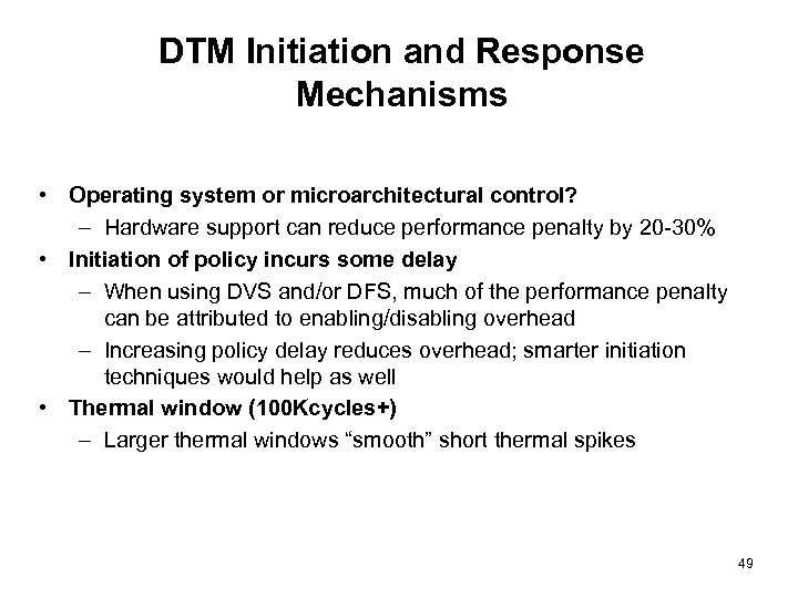 DTM Initiation and Response Mechanisms • Operating system or microarchitectural control? – Hardware support
