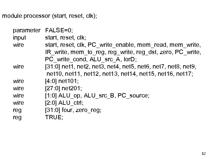 module processor (start, reset, clk); parameter FALSE=0; input start, reset, clk; wire start, reset,