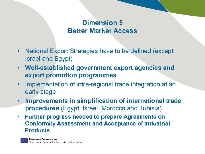 Dimension 5 Better Market Access • National Export Strategies have to be defined (except