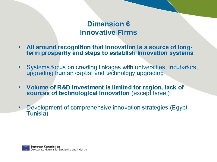 Dimension 6 Innovative Firms • All around recognition that innovation is a source of