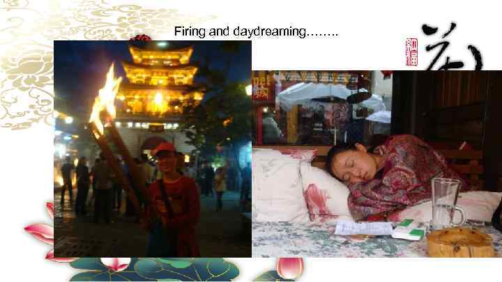 Firing and daydreaming……. . 