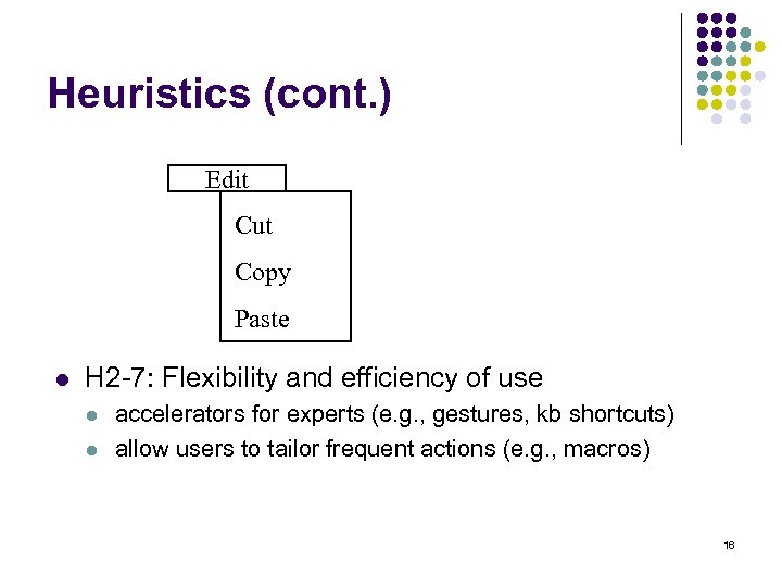 Heuristics (cont. ) Edit Cut Copy Paste l H 2 -7: Flexibility and efficiency