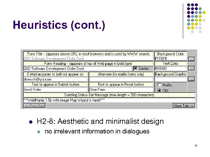 Heuristics (cont. ) l H 2 -8: Aesthetic and minimalist design l no irrelevant