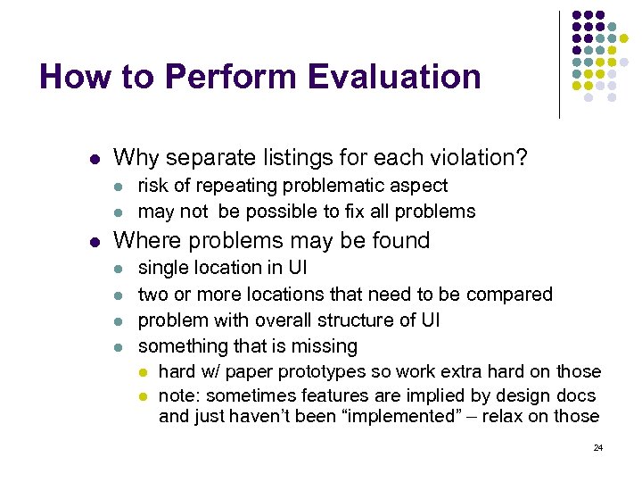 How to Perform Evaluation l Why separate listings for each violation? l l l