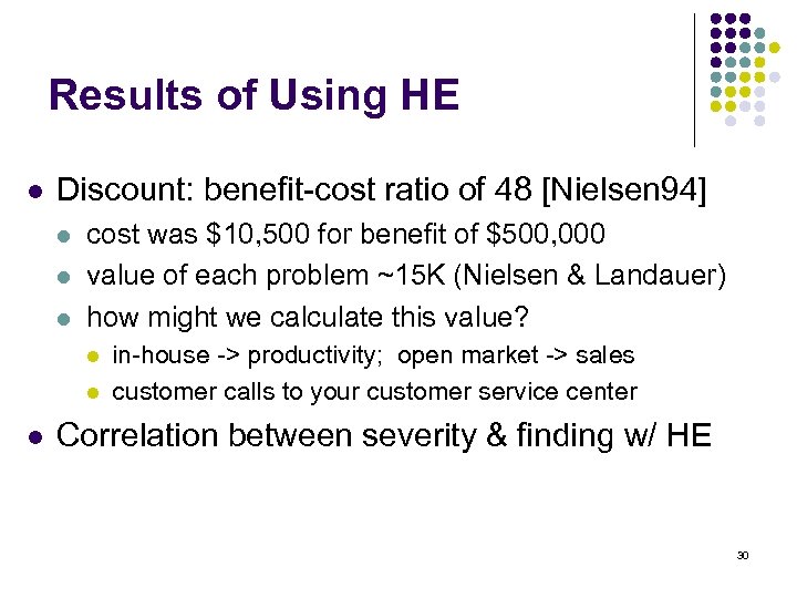 Results of Using HE l Discount: benefit-cost ratio of 48 [Nielsen 94] l l