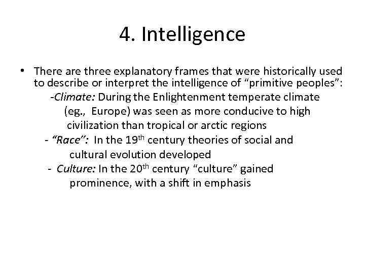 4. Intelligence • There are three explanatory frames that were historically used to describe