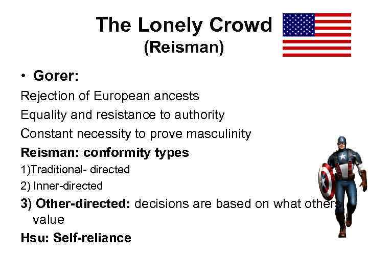 The Lonely Crowd (Reisman) • Gorer: Rejection of European ancests Equality and resistance to