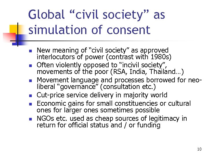 Global “civil society” as simulation of consent n n n New meaning of “civil