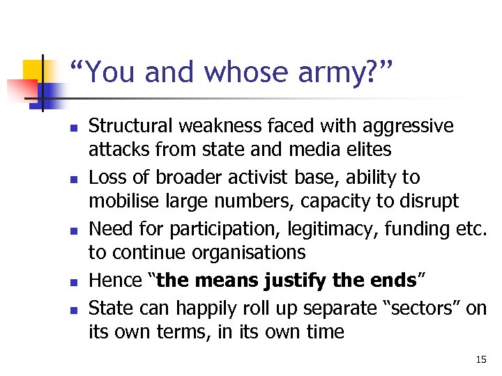 “You and whose army? ” n n n Structural weakness faced with aggressive attacks