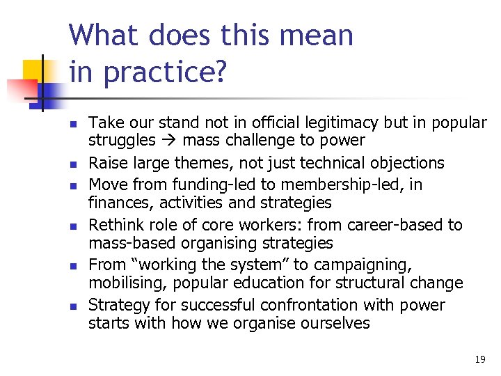 What does this mean in practice? n n n Take our stand not in