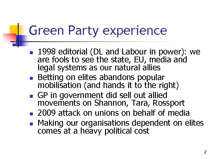 Green Party experience n n n 1998 editorial (DL and Labour in power): we