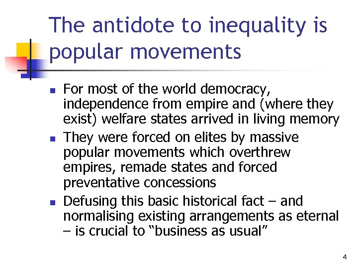 The antidote to inequality is popular movements n n n For most of the