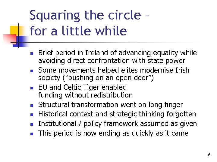 Squaring the circle – for a little while n n n n Brief period