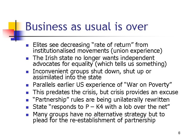 Business as usual is over n n n n Elites see decreasing “rate of