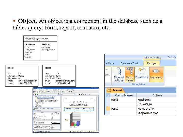 § Object. An object is a component in the database such as a table,