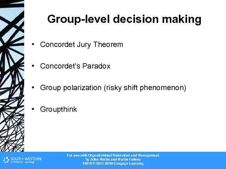 Group-level decision making • Concordet Jury Theorem • Concordet’s Paradox • Group polarization (risky