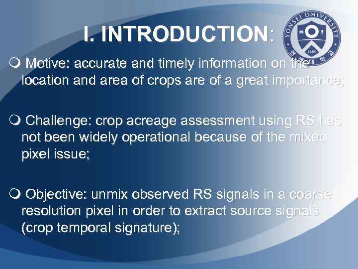 I. INTRODUCTION: m Motive: accurate and timely information on the location and area of