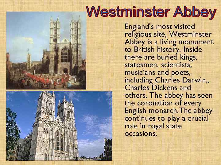 England's most visited religious site, Westminster Abbey is a living monument to British history.