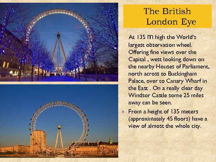 The British London Eye At 135 m high the World's largest observation wheel. Offering